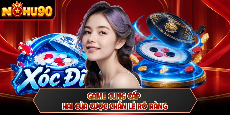 Game cung cấp hai cửa cược chẵn lẻ rõ ràng