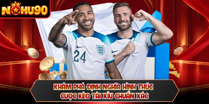 Kèo Tài Xỉu - Đọc Bảng Cược Chuẩn Xác Tại NOHU90