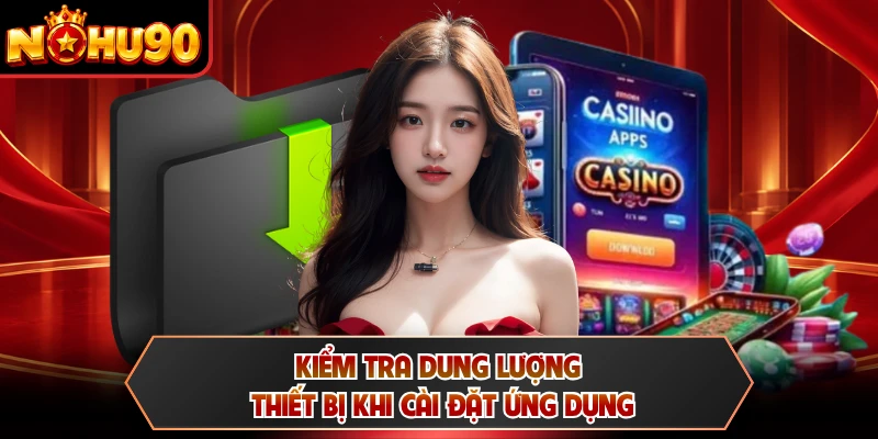 Kiểm tra dung lượng thiết bị khi cài đặt ứng dụng